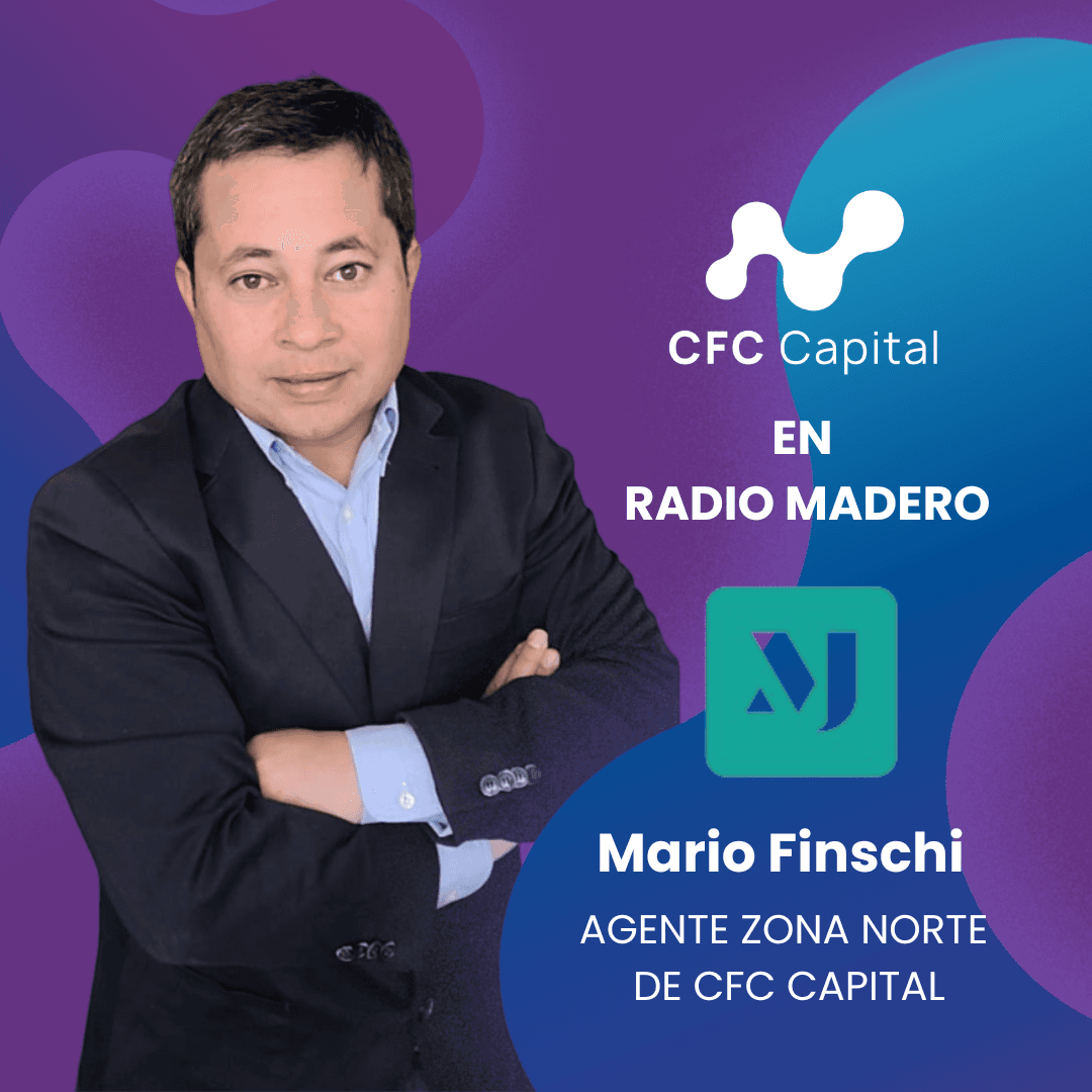 Mario Finschi, Agente Zona Norte de CFC Capital: "La idea de CFC Capital es brindar y financiamiento y educación financiera"