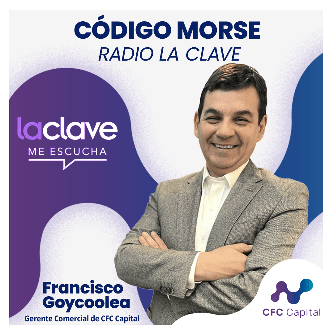 Francisco Goycoolea, Gerente Comercial de CFC Capital en Radio La Clave: “Si las Pymes necesitan liquidez inmediata, el Factoring es su mejor opción” 