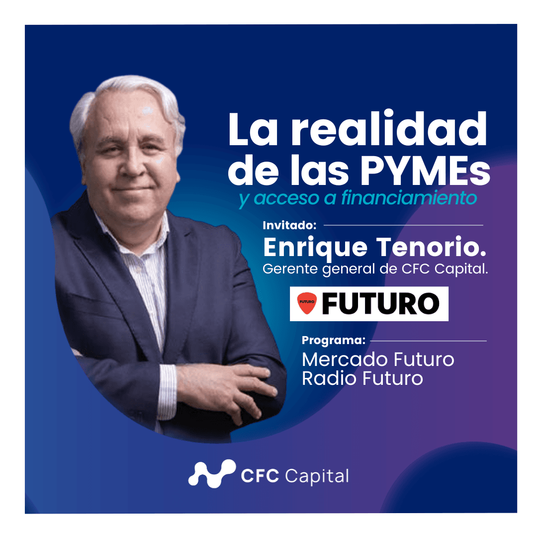 Enrique Tenorio en Radio Futuro: "Las instituciones financieras no bancarias han tomado un rol preponderante en la entrega de financiamiento a pymes y empresas"