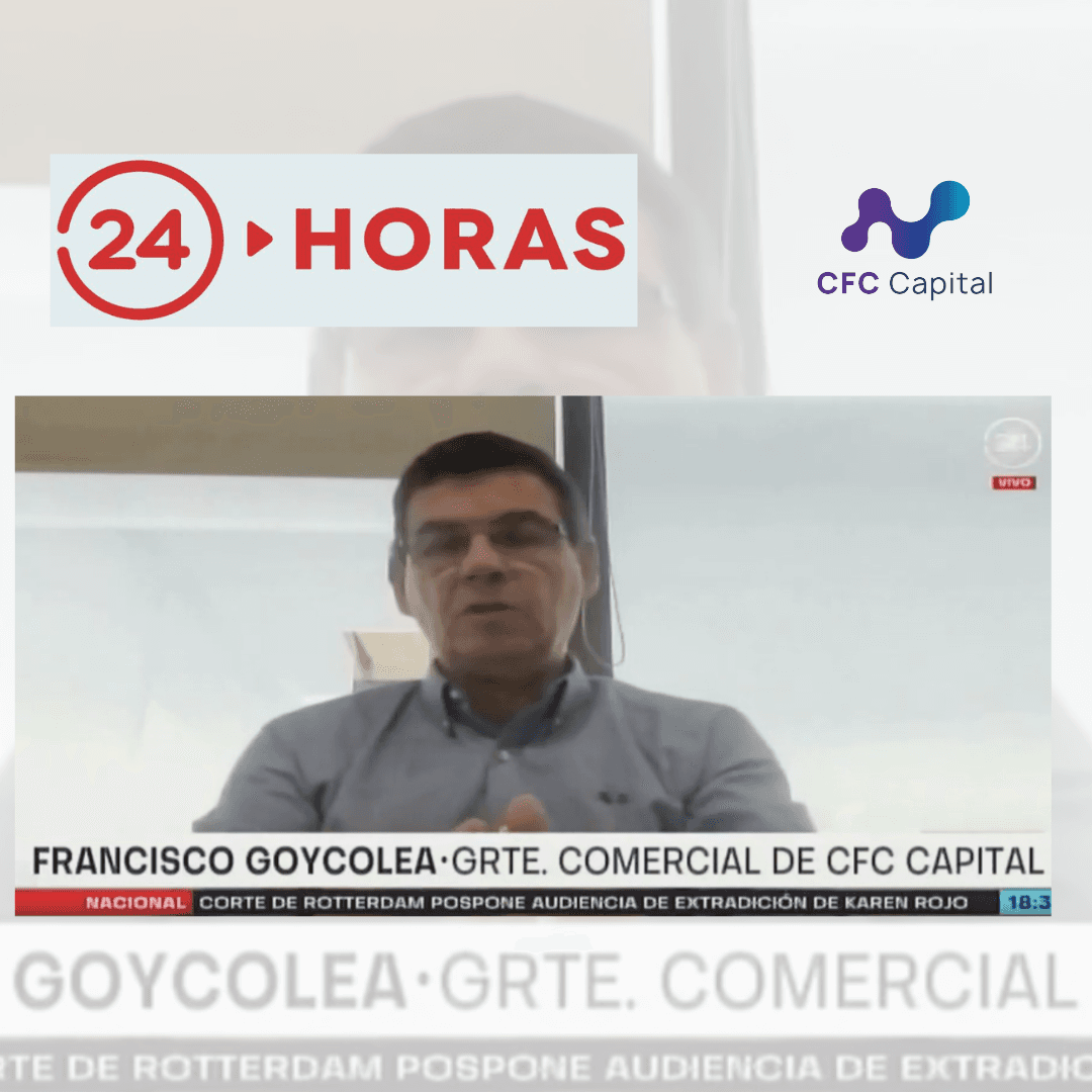 Francisco Goycoolea, Gerente Comercial de CFC Capital en Canal 24 Horas: "Hoy somos capaces de ofrecer nuestros productos de forma digital, lo que hace mucho más fácil optar a un financiamiento"